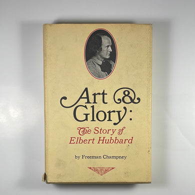Art & Glory: The Story of Elbert Hubbard